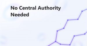 No Central Authority Needed With Blockchain