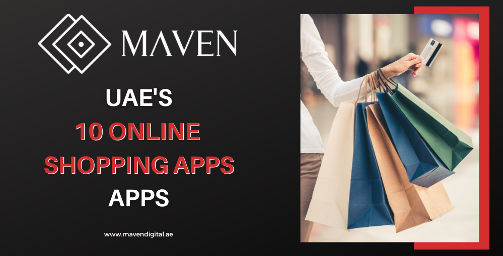10 Best Online Shopping Apps in UAE [2024] - Maven Digital